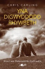 Yna Digwyddodd Rhywbeth - Stori am Ddementia Cyffredin
